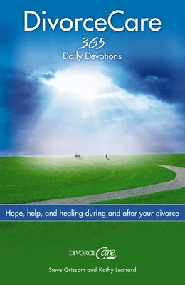 Cover Image for Divorce Care: Hope, Help, and Healing During and After Your Divorce -- Steve Grissom, Paperback