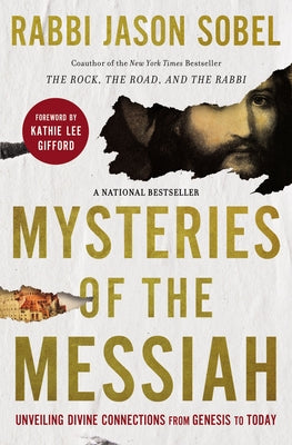 Cover Image for Mysteries of the Messiah: Unveiling Divine Connections from Genesis to Today -- Rabbi Jason Sobel, Paperback