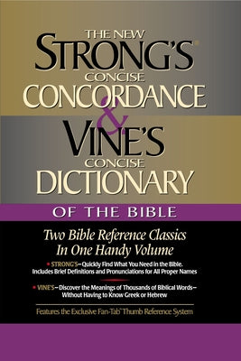 Cover Image for Strong's Concise Concordance and Vine's Concise Dictionary of the Bible: Two Bible Reference Classics in One Handy Volume -- James Strong, Hardcover