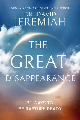 Cover Image for The Great Disappearance: 31 Ways to Be Rapture Ready -- David Jeremiah, Paperback