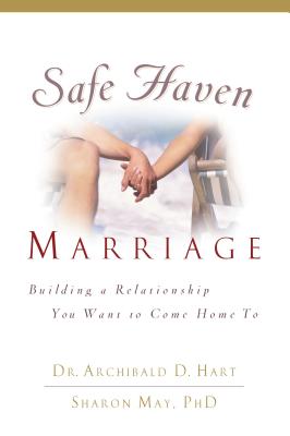 Cover Image for The Safe Haven Marriage -- Archibald D. Hart, Paperback
