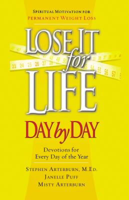 Cover Image for Lose It for Life Day by Day Devotional: Devotions for Everyday of the Year -- Stephen Arterburn, Paperback