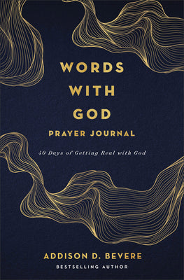 Cover Image for Words with God Prayer Journal: 40 Days of Getting Real with God -- Addison D. Bevere, Paperback