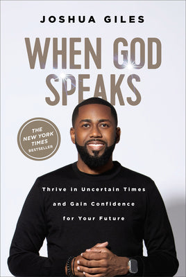 Cover Image for When God Speaks: Thrive in Uncertain Times and Gain Confidence for Your Future -- Joshua Giles, Hardcover