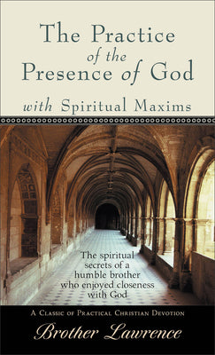 Cover Image for The Practice of the Presence of God with Spiritual Maxims -- Brother Lawrence, Paperback
