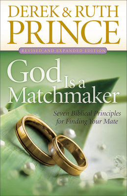 Cover Image for God Is a Matchmaker: Seven Biblical Principles for Finding Your Mate -- Derek Prince, Paperback