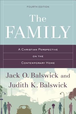 Cover Image for The Family: A Christian Perspective on the Contemporary Home -- Jack O. Balswick, Paperback