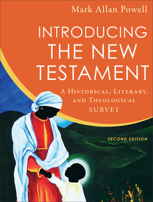 Cover Image for Introducing the New Testament: A Historical, Literary, and Theological Survey -- Mark Allan Powell, Hardcover