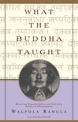 Cover Image for What the Buddha Taught: Revised and Expanded Edition with Texts from Suttas and Dhammapada -- Walpola Rahula, Paperback
