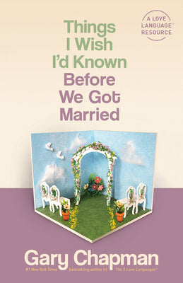 Cover Image for Things I Wish I'd Known Before We Got Married -- Gary Chapman, Paperback