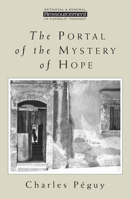 The Portal of the Mystery of Hope -- Charles Peguy, Paperback