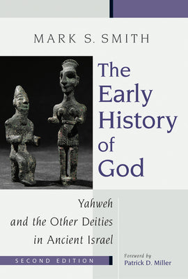 Cover Image for The Early History of God: Yahweh and the Other Deities in Ancient Israel -- Mark S. Smith, Paperback