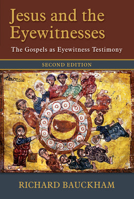 Cover Image for Jesus and the Eyewitnesses, 2nd Ed.: The Gospels as Eyewitness Testimony -- Richard Bauckham, Hardcover