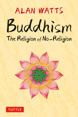 Cover Image for Buddhism: The Religion of No-Religion -- Alan Watts, Hardcover