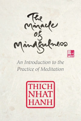 Cover Image for The Miracle of Mindfulness: Gift Edition -- Thich Nhat Hanh, Hardcover