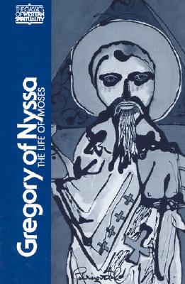 Cover Image for Gregory of Nyssa: The Life of Moses -- Abraham J. Malherbe, Paperback