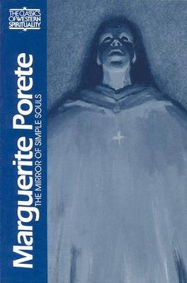 Marguerite Porete: The Mirror of Simple Souls -- Ellen Babinsky, Paperback