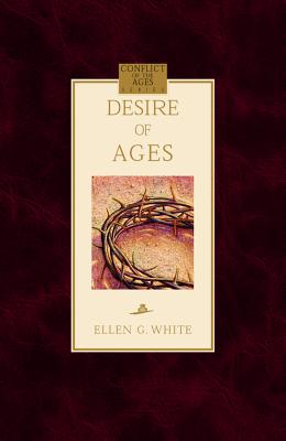 Cover Image for The Desire of Ages -- Ellen White, Hardcover