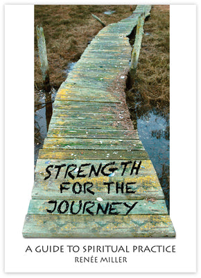 Cover Image for Strength for the Journey: A Guide to Spiritual Practice -- Renee Miller, Paperback