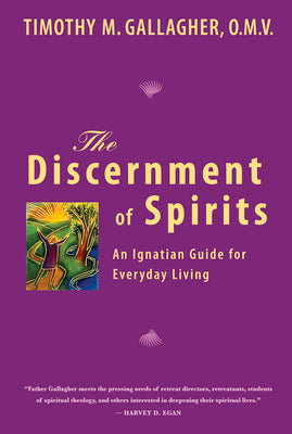 Cover Image for The Discernment of Spirits -- Timothy M. Gallagher, Paperback