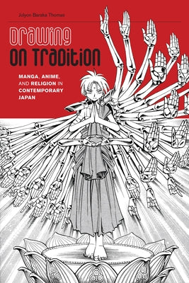 Cover Image for Drawing on Tradition: Manga, Anime, and Religion in Contemporary Japan -- Jolyon Baraka Thomas, Paperback