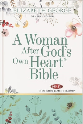 A Woman After God's Own Heart Bible -- Elizabeth George, Hardcover