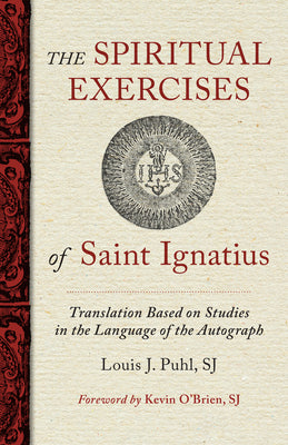 Cover Image for The Spiritual Exercises of St. Ignatius: Based on Studies in the Language of the Autograph -- Louis J. Puhl, Paperback
