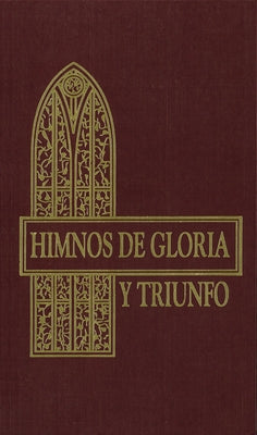 Cover Image for Himnos de Gloria Y Triunfo, Tapa Dura, Vino -- Vida, Hardcover