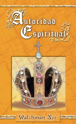 Cover Image for Autoridad Espiritual -- Watchman Nee, Mass Market Paperback