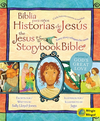 Cover Image for Jesus Storybook Bible (Bilingual) / Biblia Para Niños, Historias de Jesús (Bilingüe): Every Story Whispers His Name -- Sally Lloyd-Jones, Hardcover