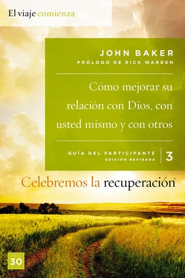 Cover Image for Celebremos La Recuperación Guía 3: Cómo Mejorar Su Relación Con Dios, Con Usted Mismo Y Con Otros: Un Programa de Recuperación Basado En Ocho Principi -- John Baker, Paperback