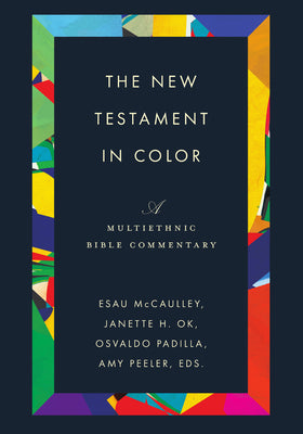 Cover Image for The New Testament in Color: A Multiethnic Bible Commentary -- Janette H. Ok, Hardcover