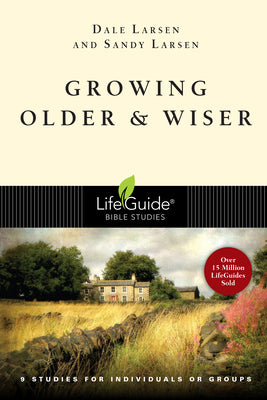 Cover Image for Growing Older & Wiser -- Dale Larsen, Paperback