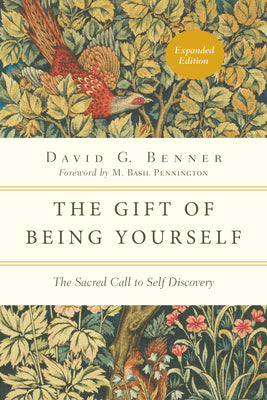 Cover Image for The Gift of Being Yourself: The Sacred Call to Self-Discovery -- David G. Benner, Paperback