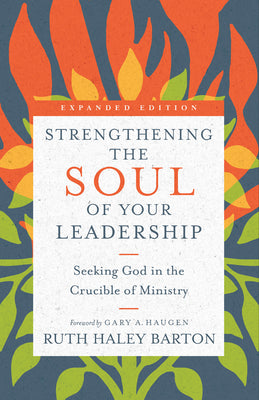Cover Image for Strengthening the Soul of Your Leadership: Seeking God in the Crucible of Ministry -- Leighton Ford, Hardcover