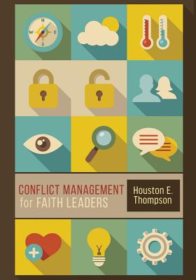 Conflict Management for Faith Leaders -- Houston E. Thompson, Paperback