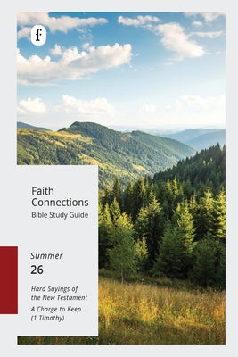 Faith Connections Adult Bible Study Guide Winter (June/July/August 2026) -- The Foundry Publishing, Paperback