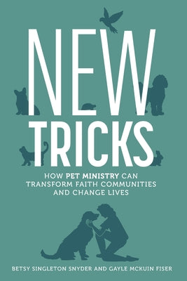 Cover Image for New Tricks: How Pet Ministry Can Transform Faith Communities and Change Lives -- Betsy Singleton Snyder, Paperback
