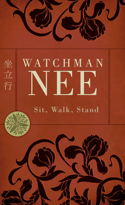 Cover Image for Sit, Walk, Stand -- Watchman Nee, Paperback
