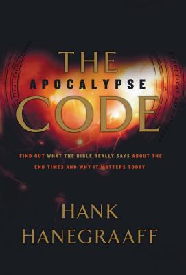 Cover Image for The Apocalypse Code: Find Out What the Bible Really Says about the End Times... and Why It Matters Today -- Hank Hanegraaff, Paperback