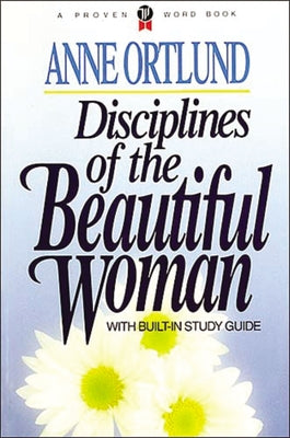 Cover Image for Disciplines of the Beautiful Woman -- Anne Ortlund, Paperback