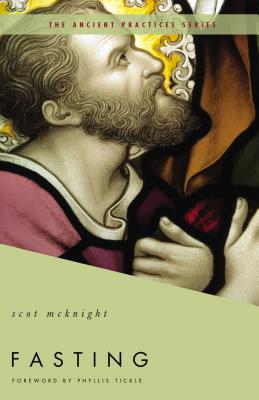 Cover Image for Fasting: The Ancient Practices -- Scot McKnight, Paperback