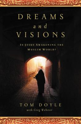 Cover Image for A Dreams and Visions: Is Jesus Awakening the Muslim World? -- Tom Doyle, Paperback