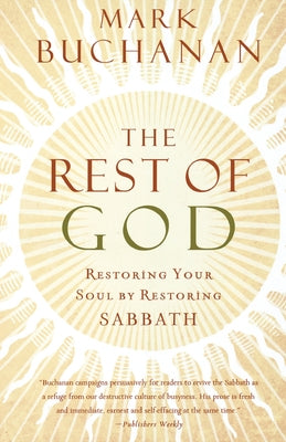 The Rest of God -- Mark Buchanan, Paperback