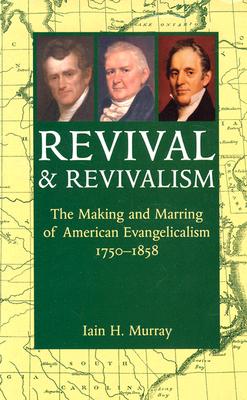Revival and Revivalism -- Iain H. Murray, Library Binding
