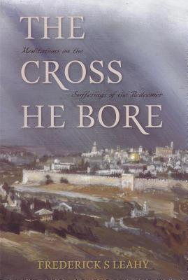Cover Image for Cross He Bore -- Frederick S. Leahy, Paperback