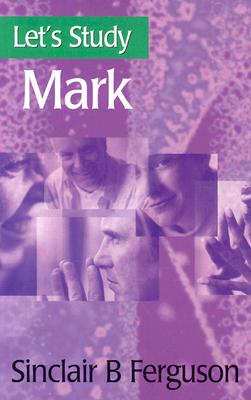 Cover Image for Let's Study Mark -- Sinclair B. Ferguson, Paperback