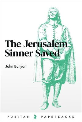 Jerusalem Sinner Saved -- John Bunyan, Paperback