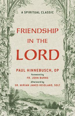 Cover Image for Friendship in the Lord: A Catholic Classic on Holy Friendship and Life in Christ a Christian Classic -- Paul Hinnebusch Op, Paperback