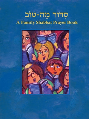 Cover Image for Siddur Mah Tov (Conservative): A Family Shabbat Prayer Book -- Behrman House, Paperback
